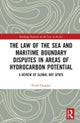 The Law of the Sea and Maritime Boundary Disputes in Areas of Hydrocarbon Potential