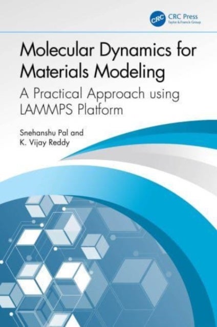 Molecular Dynamics for Materials Modeling - A Practical Approach Using LAMMPS Platform