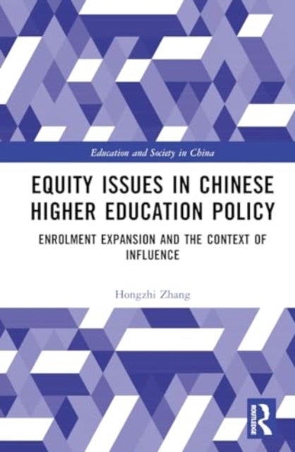 Equity Issues in Chinese Higher Education Policy - A Case Study of the Enrolment Expansion Policy