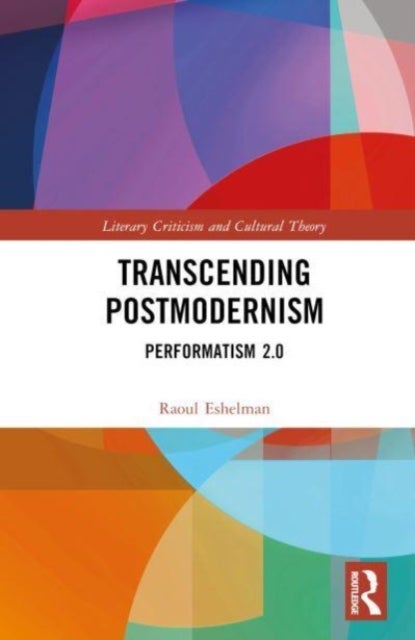 Transcending Postmodernism - Performatism 2.0
