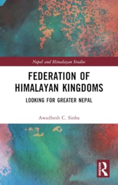 Federation of Himalayan Kingdoms - Looking for Greater Nepal