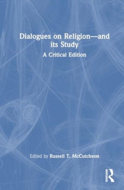 Dialogues on Religion-and its Study - A Critical Edition