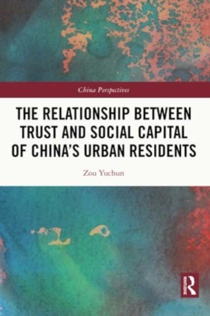 The Relationship Between Trust and Social Capital of China''s Urban Residents
