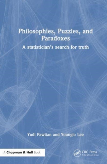 Philosophies, Puzzles and Paradoxes - A Statistician’s Search for Truth