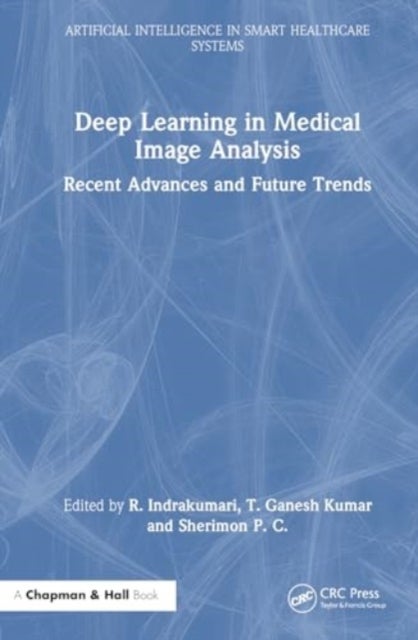 Deep Learning in Medical Image Analysis - Recent Advances and Future Trends