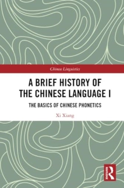 A Brief History of the Chinese Language I - The Basics of Chinese Phonetics