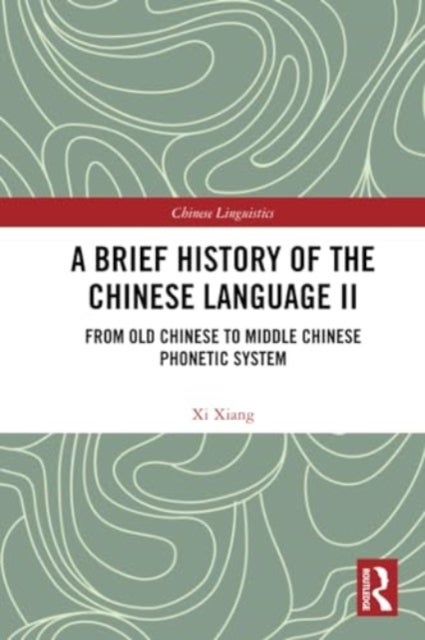 A Brief History of the Chinese Language II - From Old Chinese to Middle Chinese Phonetic System