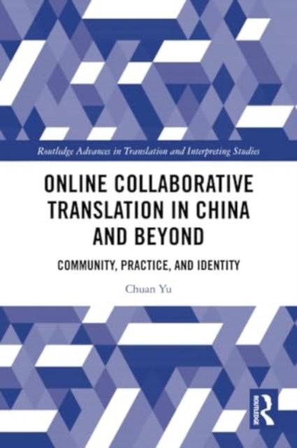 Online Collaborative Translation in China and Beyond - Community, Practice, and Identity