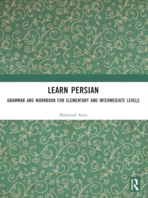 Learn Persian - Grammar and Workbook for Elementary and Intermediate Levels