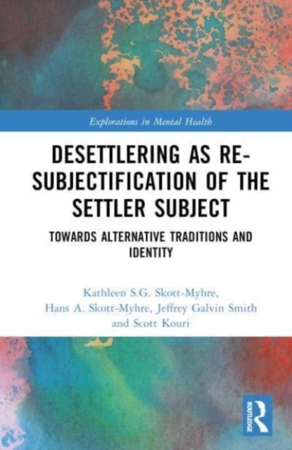 Desettlering as Re-subjectification of the Settler Subject - Towards Alternative Traditions and Identity