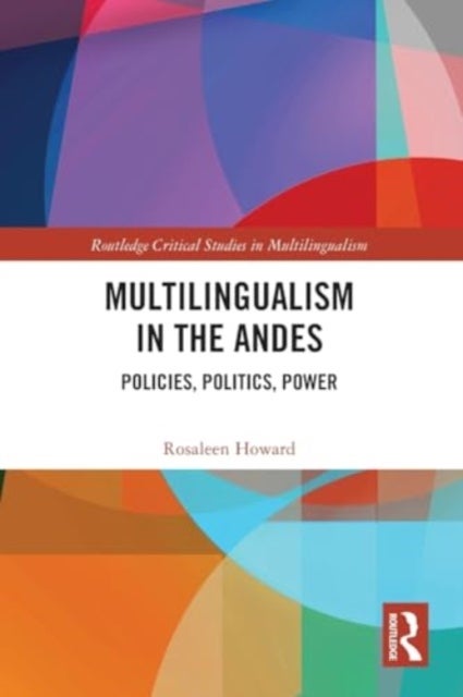 Multilingualism in the Andes - Policies, Politics, Power