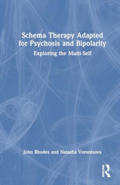 Schema Therapy Adapted for Psychosis and Bipolarity - Exploring the Multi-Self