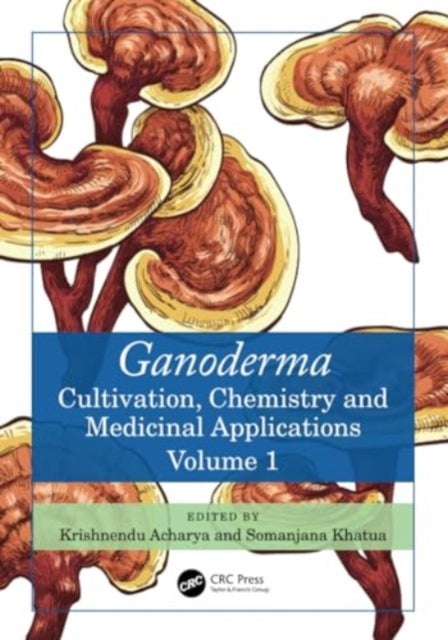 Ganoderma - Cultivation, Chemistry and Medicinal Applications, Volume 1