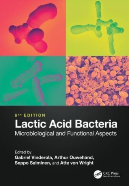Lactic Acid Bacteria - Microbiological and Functional Aspects