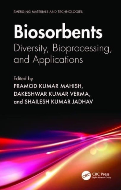 Biosorbents - Diversity, Bioprocessing, and Applications