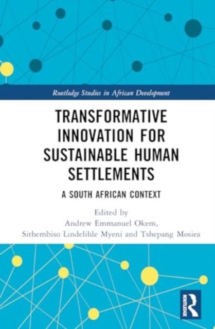 Transformative Innovation for Sustainable Human Settlements - A South African Context