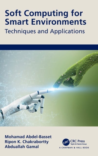 Soft Computing for Smart Environments - Techniques and Applications