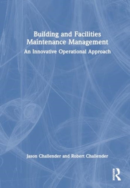 Building and Facilities Maintenance Management - An Innovative Operational Approach