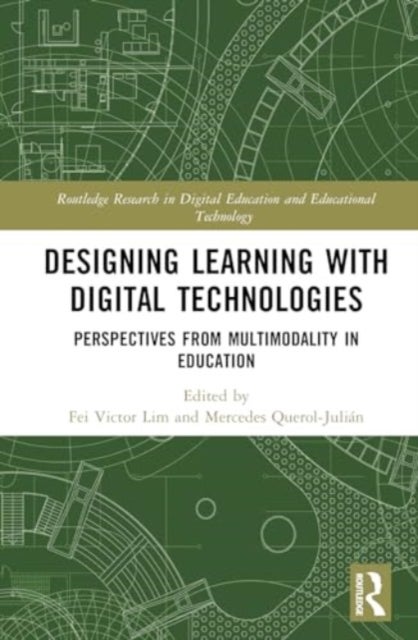 Designing Learning with Digital Technologies - Perspectives from Multimodality in Education