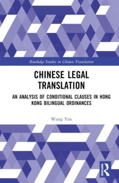 Chinese Legal Translation - An Analysis of Conditional Clauses in Hong Kong Bilingual Ordinances