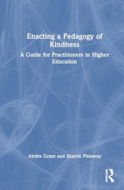 Enacting a Pedagogy of Kindness