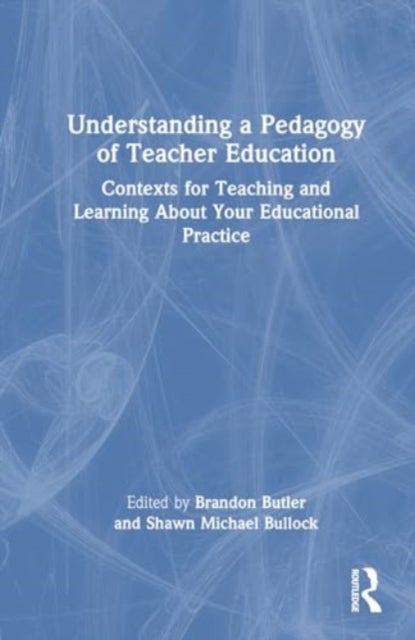 Understanding a Pedagogy of Teacher Education