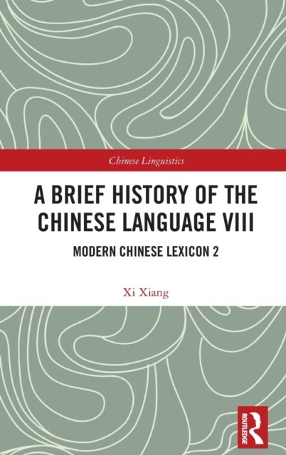 A Brief History of the Chinese Language VIII - Modern Chinese Lexicon 2