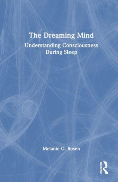 The Dreaming Mind - Understanding Consciousness During Sleep