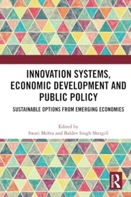 Innovation Systems, Economic Development and Public Policy - Sustainable Options from Emerging Economies