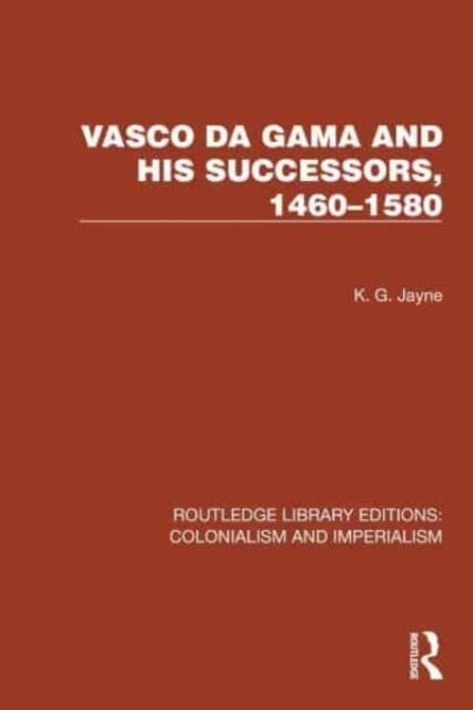 Vasco da Gama and his Successors, 1460-1580