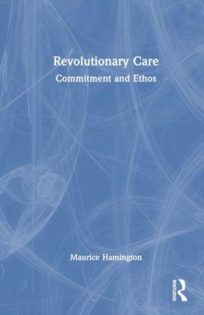 Revolutionary Care - Commitment and Ethos