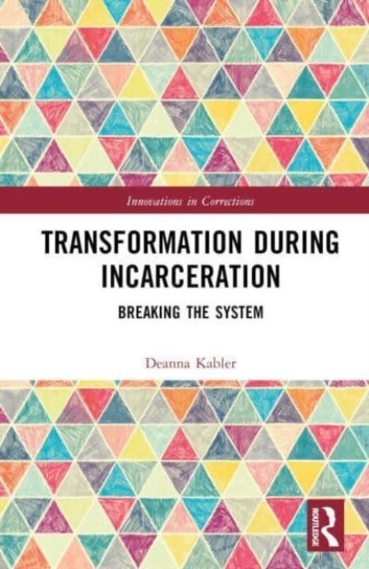 Transformation During Incarceration - Breaking the System