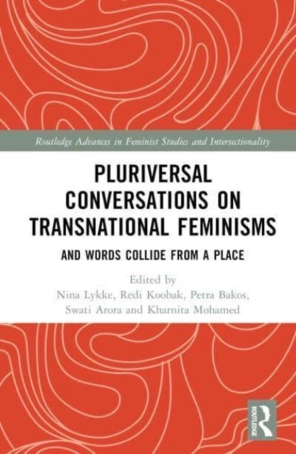 Pluriversal Conversations on Transnational Feminisms - And Words Collide from a Place