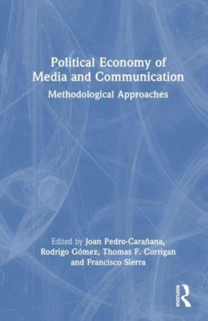 Political Economy of Media and Communication - Methodological Approaches