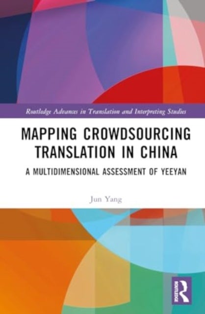 Mapping Crowdsourcing Translation in China - A Multidimensional Assessment of Yeeyan