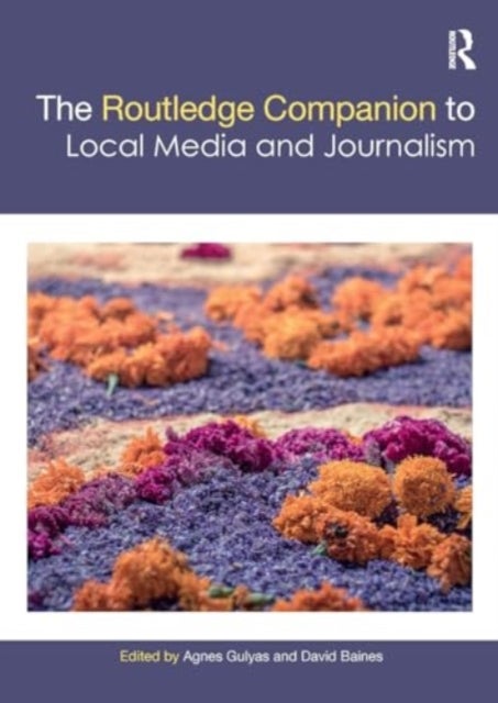 The Routledge Companion to Local Media and Journalism