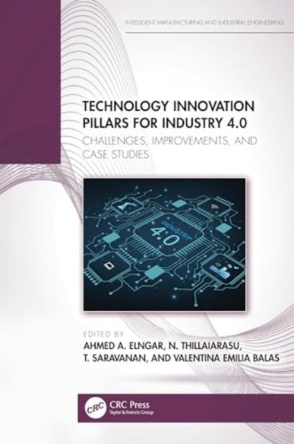 Technology Innovation Pillars for Industry 4.0 - Challenges, Improvements, and Case Studies