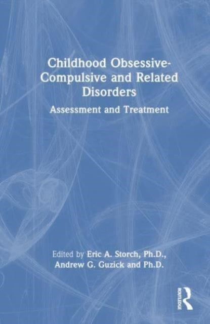 Childhood Obsessive-Compulsive and Related Disorders - Assessment and Treatment