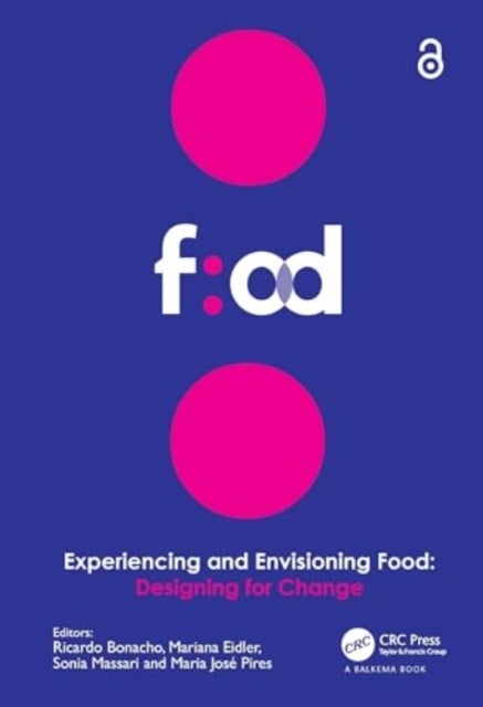Experiencing and Envisioning Food - Designing for Change