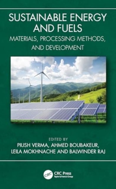 Sustainable Energy and Fuels - Materials, Processing Methods, and Development