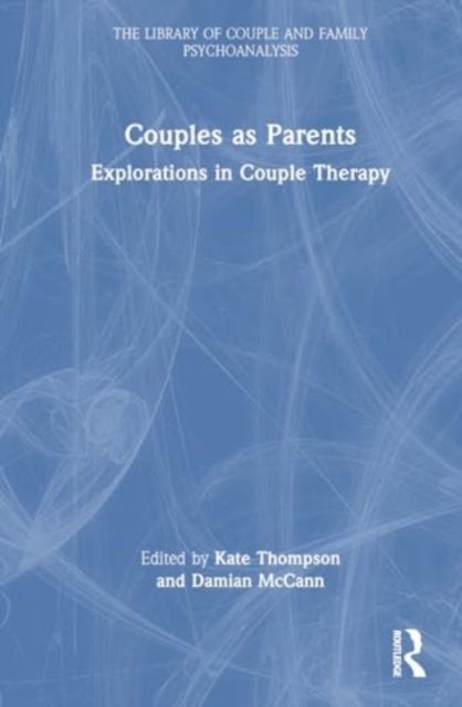 Couples as Parents - Explorations in Couple Therapy
