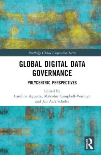 Global Digital Data Governance - Polycentric Perspectives