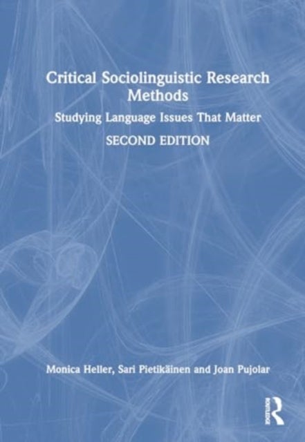 Critical Sociolinguistic Research Methods - Studying Language Issues That Matter