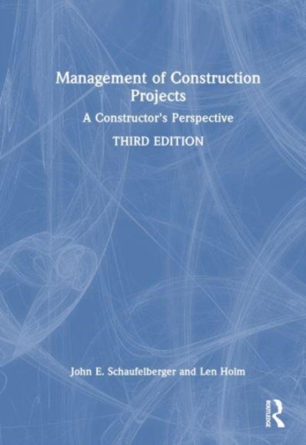 Management of Construction Projects - A Constructor's Perspective