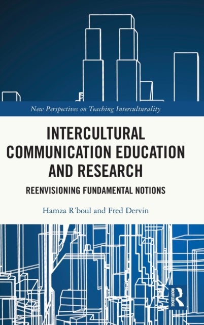 Intercultural Communication Education and Research - Reenvisioning Fundamental Notions