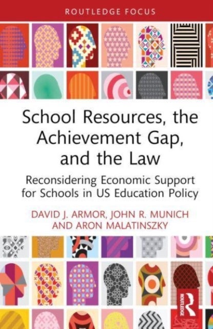School Resources, the Achievement Gap, and the Law - Reconsidering School Finance, Policies, and Resources in US Education Policy