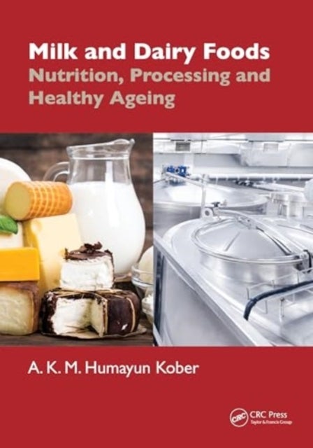 Milk and Dairy Foods - Nutrition, Processing and Healthy Aging