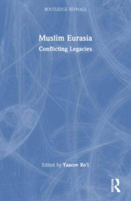 Muslim Eurasia - Conflicting Legacies