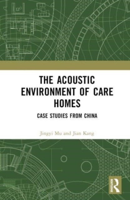 The Acoustic Environment of Care Homes - Case Studies from China