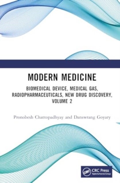 Modern Medicine - Biomedical Devices, Medical Gases, Radiopharmaceuticals, New Drug Discovery, Volume 2
